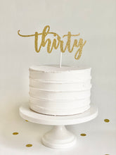 Load image into Gallery viewer, "Thirty" Cake Topper