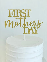 Load image into Gallery viewer, &quot;First Mother&#39;s Day&quot; Cake Topper
